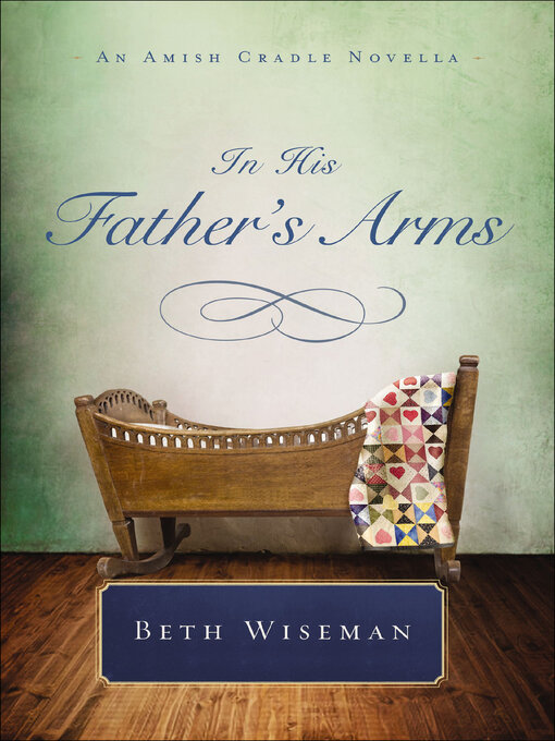 Title details for In His Father's Arms by Beth Wiseman - Available